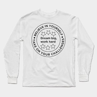 Dream Big Work Hard Long Sleeve T-Shirt